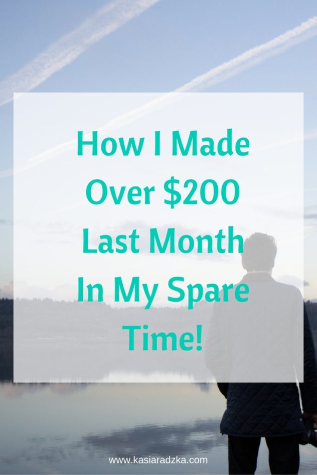 How I Made Over $200 Last MonthIn My Spare Time!