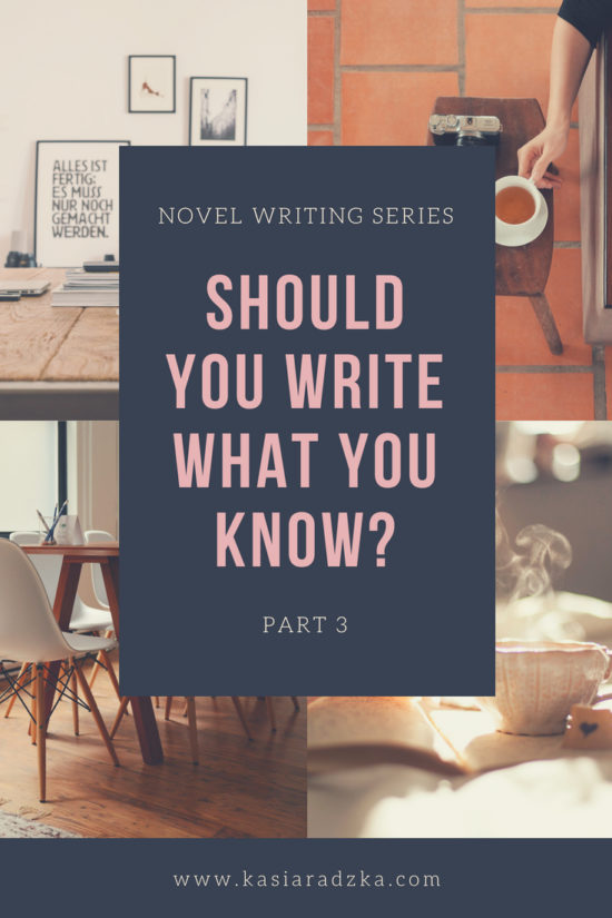 Novel Writing Series Part 3: Should You Write What You Know?