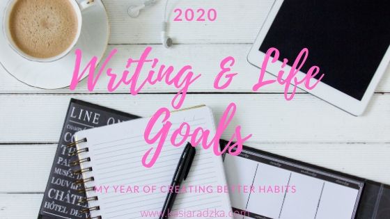 Writing and Life Goals for 2020: A Year of Creating Better Habits