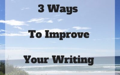 3 Ways To Improve Your Writing