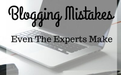 Blogging Mistakes Even The Experts Make & How You Can Avoid Them