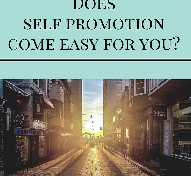 Does self promotion come easy for you?