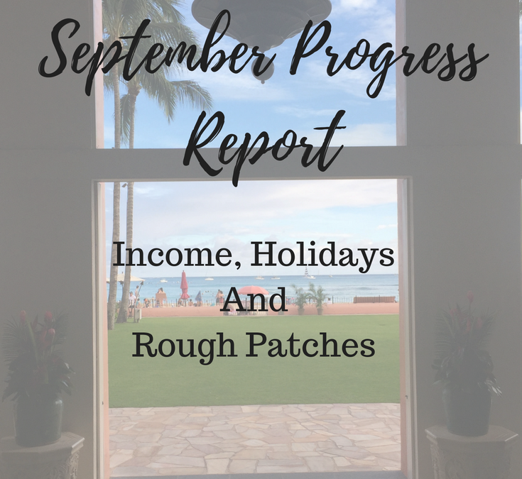 September Progress Report: Income, Books, Holidays And Rough Patches