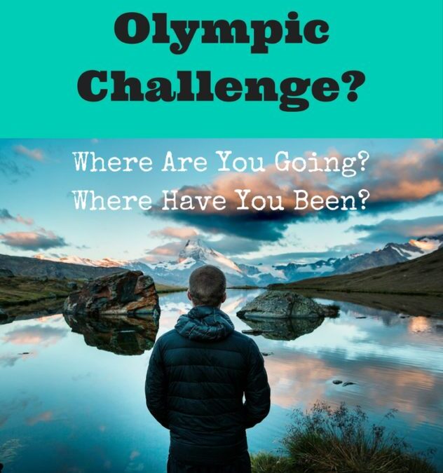 The Olympic Challenge: Where Have You Been? Where Are You Going?