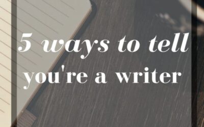 5 Ways To Tell You’re A Writer