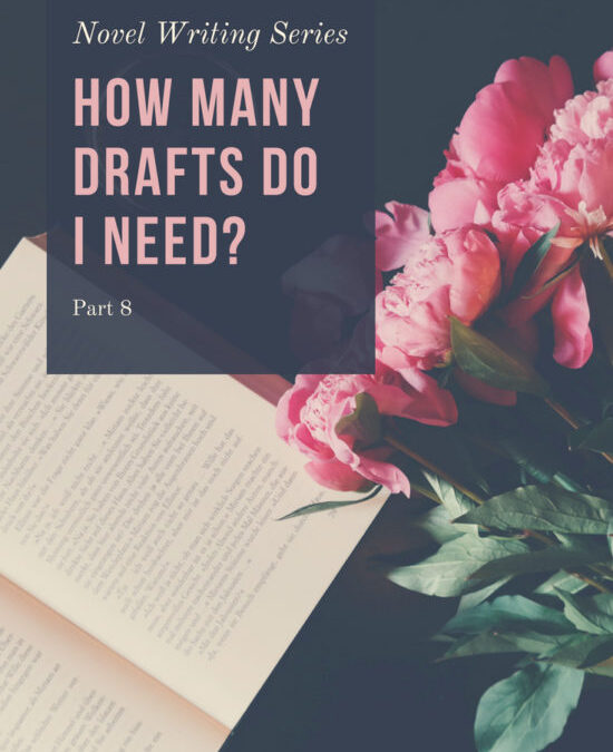 Novel Writing Series Part 8: How Many Drafts of Your Book Do You Need To Write?