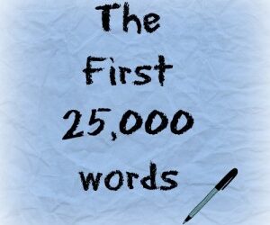 The first 25,000 words